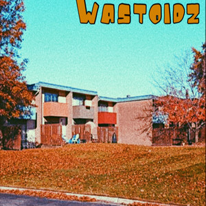 Wastoidz (Explicit)