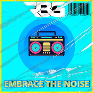 Embrace the Noise (Explicit)