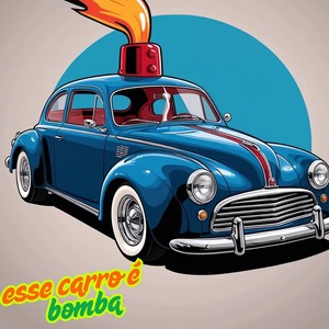 ESSE CARRO É BOMBA