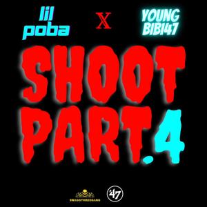 SHOOT PART.4 (feat. Lil Poba) [Explicit]