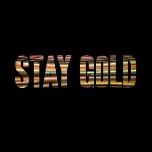 Stay Gold