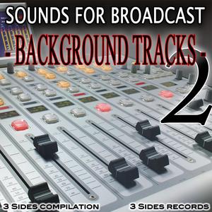 Sounds for Broadcast: Background Tracks, Vol. 2