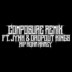 COMPOSURE (feat. Jynx & Dropout Kings) (REMIX|Explicit)