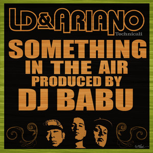 Something In the Air (feat. Ldonthecut & DJ Babu) (feat. LDontheCut & DJ Babu)