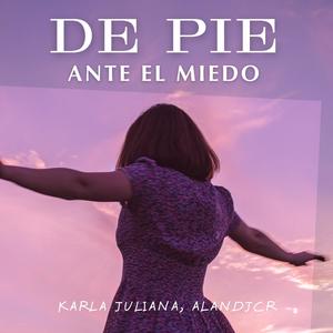 De pie ante el miedo (feat. Karla Juliana)