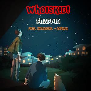 Snappin'(feat. KILLMICHY & Sxyren) (Explicit)