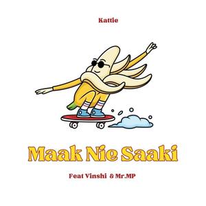 Maak Nie Saaki (feat. Mr MP & Vinshi) (Explicit)