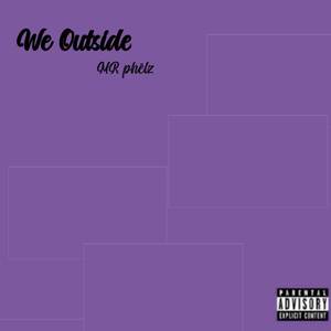 We Outside (Explicit)