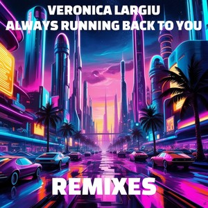 Always Running Back to You (Remixes)