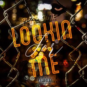 Lookin For Me (Explicit)