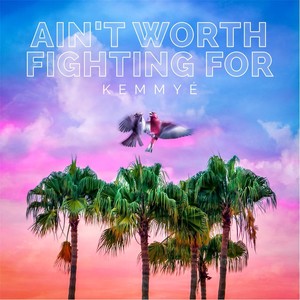 Ain't Worth Fighting For