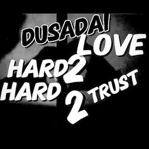 Hard 2 Love Hard 2 Trust (Explicit)