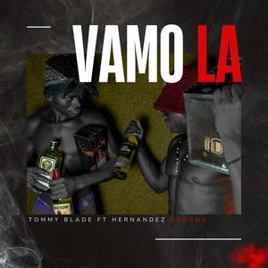 Vamo La (feat. Tommy Blade, Harnandez Corona)