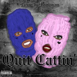 Quit Cattin' (feat. Big Aren) [Explicit]