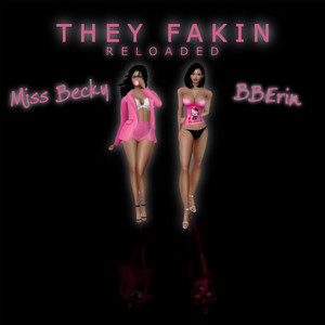 They Fakin' (Reloaded)