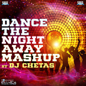 Dance the Night Away Mashup - Single (By DJ Chetas)