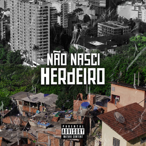 Não Nasci Herdeiro (Explicit)