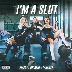 I'M A SLUT (Explicit)