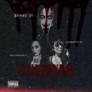 Cuentas (feat. Yeerberita Six & San Juanita G) [Explicit]