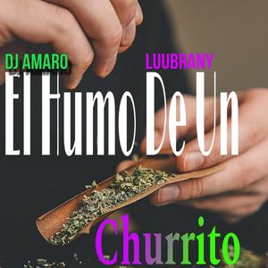 El humo de un Churrito (feat. Dj Amaro)