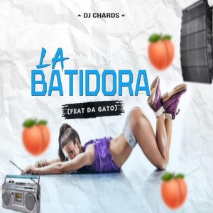 La Batidora(feat. Da Gato)
