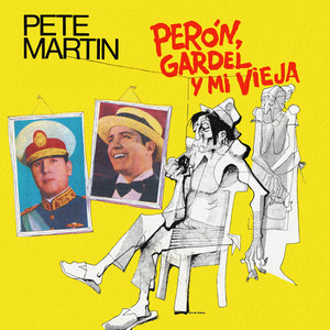 Perón, Gardel Y Mi Vieja