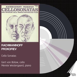 Prokofiev: Cello Sonata in C Major, Op. 119 - Rachmaninoff: Cello Sonata in G Minor, Op. 19