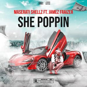 SHE POPPIN (feat. Jamez Frazier) [Explicit]