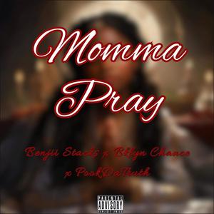 Momma Pray (feat. Bklyn Chance & Pook Da Truth) (Explicit)