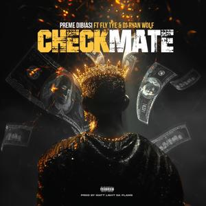 Checkmate (feat. Fly Tye & DJ Ryan Wolf) (Explicit)