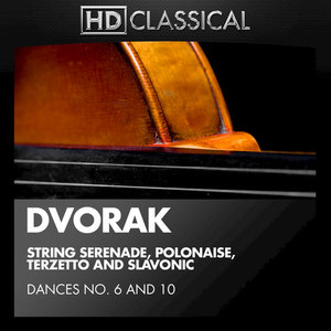 Dvorák: String Serenade, Polonaise, Terzetto and Slavonic Dances No. 6 and 10