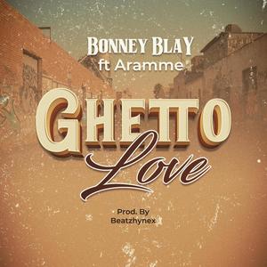 Bonney Blay - ghetto love (feat. aramme)