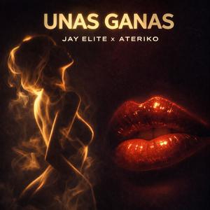 Unas Ganas (Explicit)