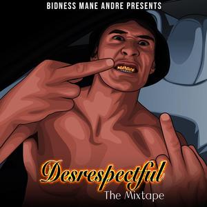 DISRESPECTFUL THE MIXTAPE (Explicit)