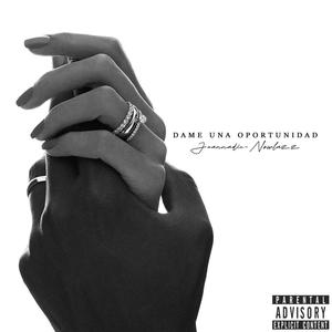 Dame Una Oportunidad (feat. Now Lazz & Fianchetto Beats) [Explicit]