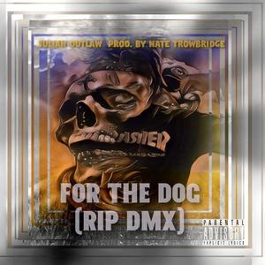For The Dog(RIP DMX) (Explicit)