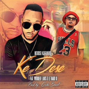 Ke Dese (feat. Wonder Flawz and Lethabo M) [Explicit]