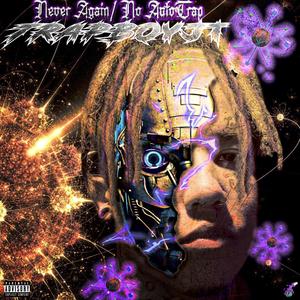 Never Again / No Auto Trap (Explicit)