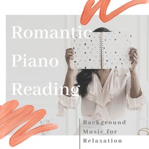 Anxiety Relief - Romantic Piano Reading