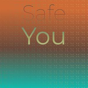 Safe You