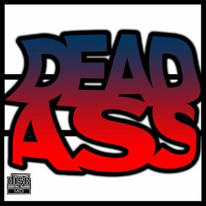 Dead Ass (feat. 2kis) [Explicit]