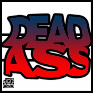 Dead Ass (feat. 2kis) (Explicit)