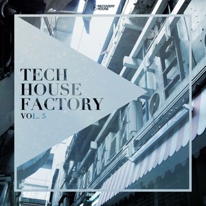 Tech House Factory, Vol. 5