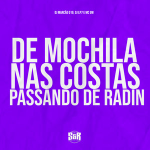 De Mochila nas Costas, Passando de Radin (Explicit)