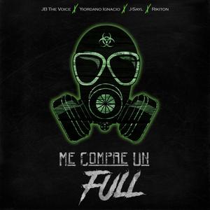 Me Compre Un Full (feat. j sayl yiordano ignacio Riki ton)