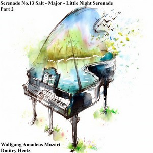 Serenade No. 13 Salt Major Little Night Serenade, Pt. 2 (Arr. For Piano)