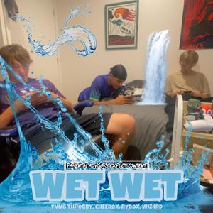 WET WET (feat. THROBBY, Rydox & Friday) (Explicit)