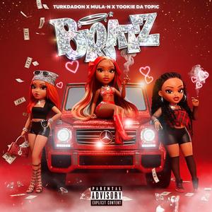 BRATZ (feat. Tookie Da Topic & Turk The Don) (Explicit)