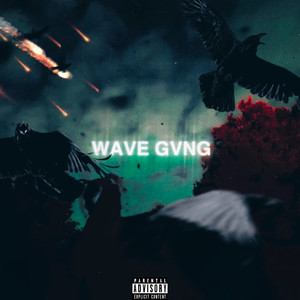 Wave Gvng (Explicit)