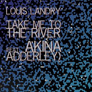 Take Me To The River (feat. Akina Adderley)